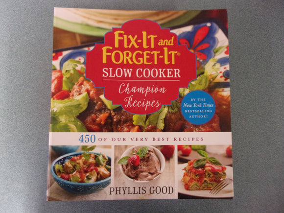 Fix-It and Forget-It Slow Cooker Champion Recipes: 450 of Our Very Best Recipes by Phyllis Good (Ring Bound HC)