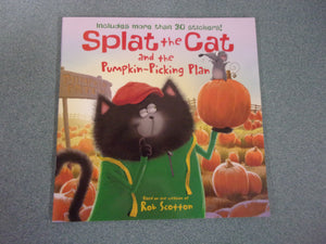 Splat the Cat and the Pumpkin-Picking Plan: Includes More Than 30 Stickers! A Fall and Halloween Book for Kids by Rob Scotton (Paperback)