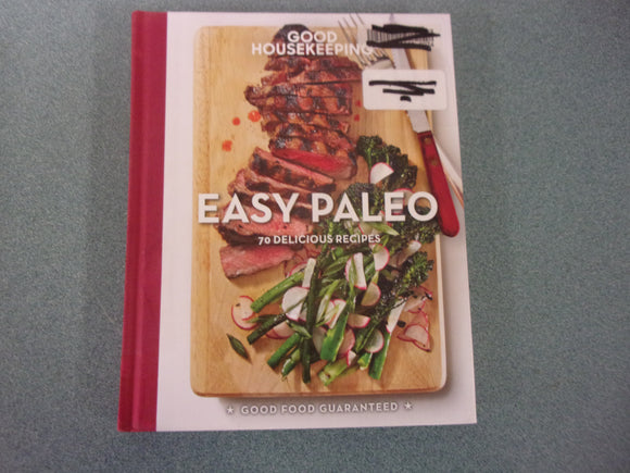 Easy Paleo: 70 Delicious Recipes by Good Housekeeping (Ex-Library HC)