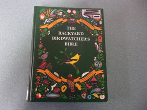 The Backyard Birdwatcher's Bible: Birds, Behaviors, Habitats, Identification, Art & Other Home Crafts by Christopher Perrins, Paul Sterry,  Sonya Patel Ellis, and Dominic Couzens (Ex-Library HC)