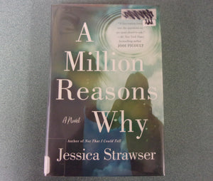 A Million Reasons Why by Jessica Strawser (Ex-Library HC/DJ)