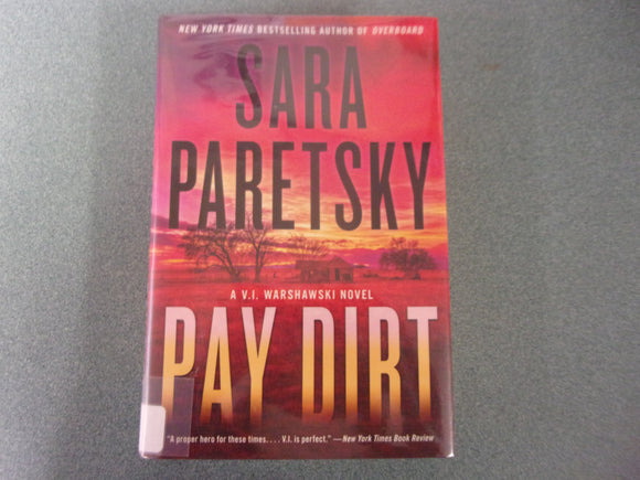 Pay Dirt: V.I. Warshawski, Book 22 by Sara Paretsky (Ex-Library HC/DJ) 2024!