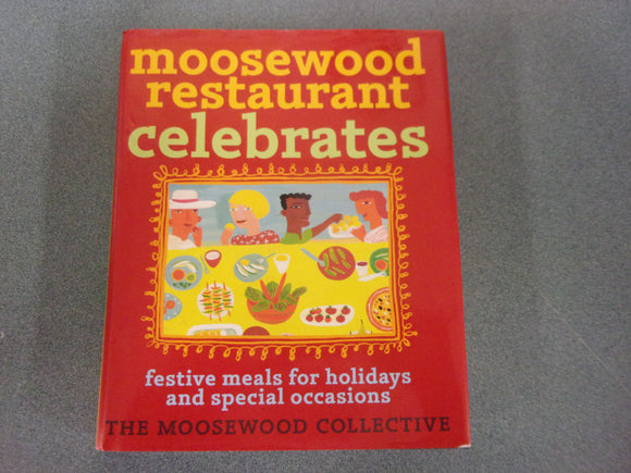 Moosewood Restaurant Celebrates: Festive Meals for Holidays and Special Occasions by Moosewood Collective (HC/DJ)