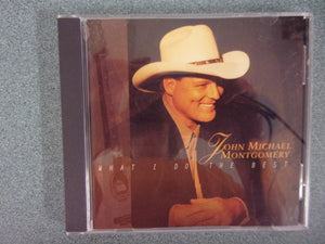 John Michael Montgomery: What I Do The Best (Music CD)