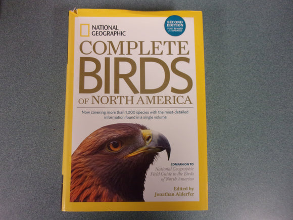National Geographic Complete Birds of North America, 2nd Edition: Companion to the National Geographic Field Guide to the Birds of North America by Jonathan Alderfer (HC/DJ)