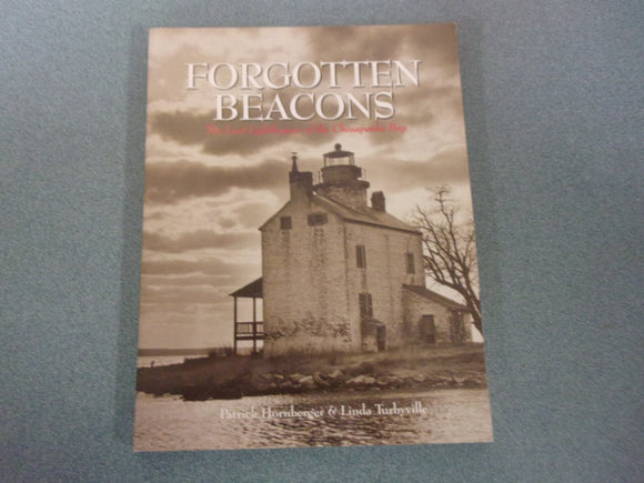 Forgotten Beacons: Lost Lighthouses of the Chesapeake Bay by Patrick Hornberger (Paperback)