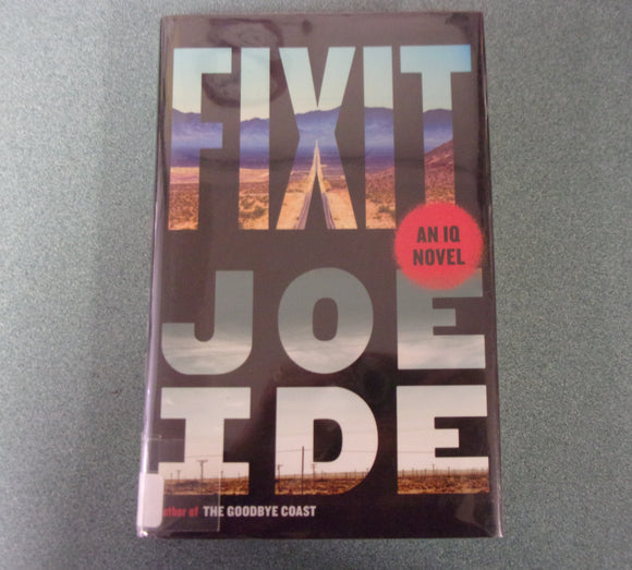 Fixit: IQ, Book 6 by Joe Ide (Ex-Library HC/DJ) 2023!