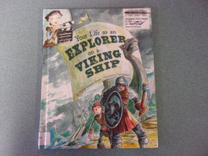 Your Life as an Explorer on a Viking Ship by Thomas Kingsley Troupe (Ex-Library HC)