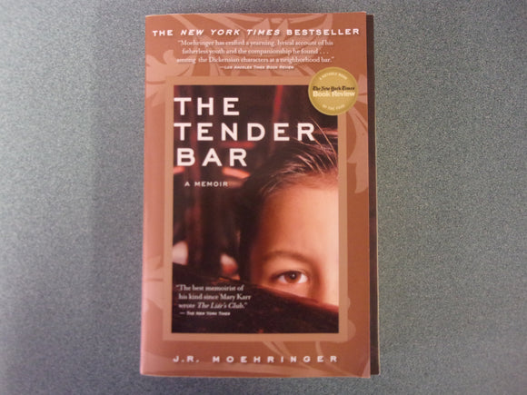 The Tender Bar: A Memoir by J. R. Moehringer (Trade Paperback)