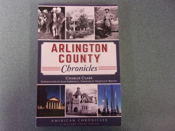 Arlington County Chronicles by Charlie Clark (Trade Paperback)