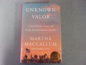 Unknown Valor: A Story of Family, Courage, and Sacrifice from Pearl Harbor to Iwo Jima by Martha MacCallum (Ex-Library HC/DJ) 2024!