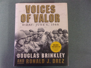 Voices of Valor: D-Day, June 6, 1944 - Includes 2 Audio CDs- by Douglas G. Brinkley (HC/DJ)