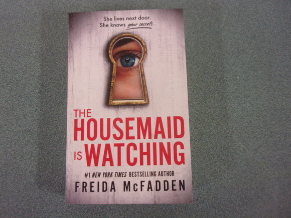 The Housemaid Is Watching: The Housemaid, Book 3 by Freida McFadden (Trade Paperback) 2024!