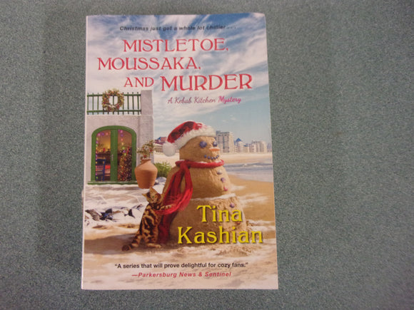 Mistletoe, Moussaka, and Murder: Kebab Kitchen Mystery, Book 5 by Tina Kashian (Paperback)