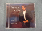 Bryan White: Between Now and Forever (Music CD)