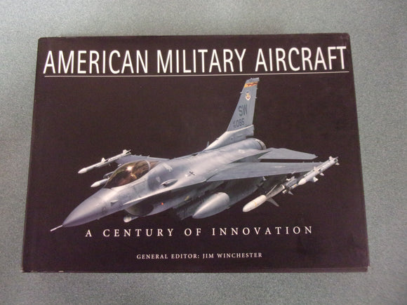 American Military Aircraft: A Century of Innovation Edited by Jim Wichester (HC/DJ)