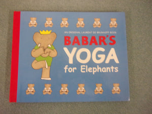 Babar's Yoga For Elephants by Laurent de Brunhoff (HC)