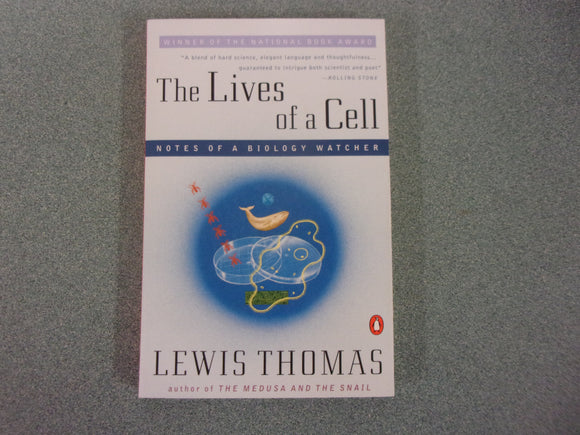 The Lives of a Cell: Notes of a Biology Watcher by Lewis Thomas (Trade Paperback)