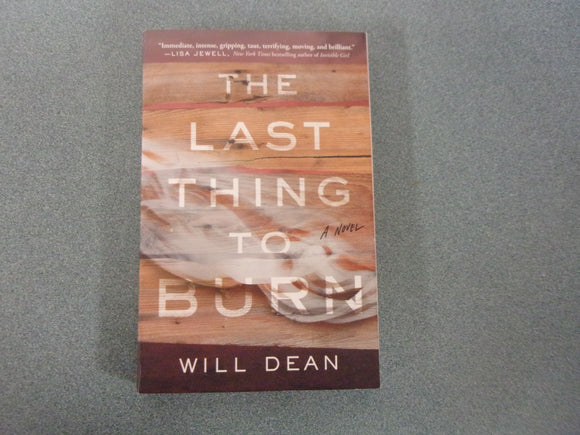 The Last Thing to Burn by Will Dean  (Paperback)