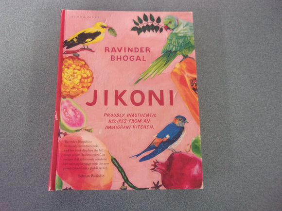 Jikoni: Proudly Inauthentic Recipes from an Immigrant Kitchen by Ravinder Bhogal (HC)