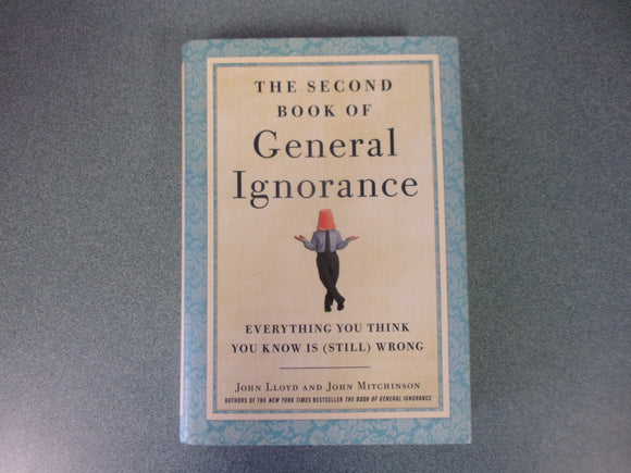 The Second Book of General Ignorance by John Lloyd and John Mitchinson (HC/DJ)