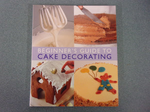 Beginner's Guide to Cake Decorating (Paperback)