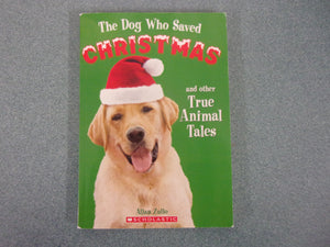 The Dog Who Saved Christmas and Other True Animal Tales by Allan Zullo (Paperback)