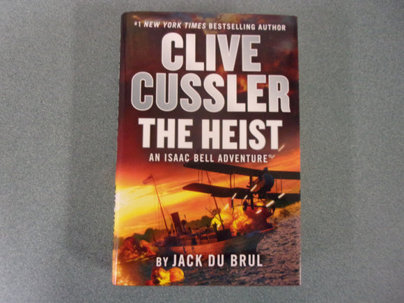 Clive Cussler The Heist: Isaac Bell, Book 14 by Jack Du Brul (Ex-Library HC/DJ) 2024!