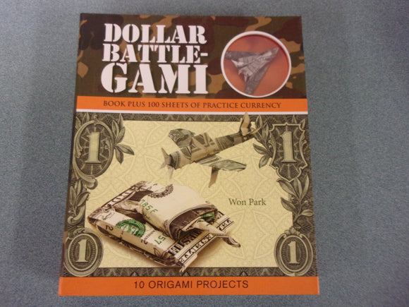 Dollar Battle-Gami Origami Book by Won Park (HC Spiral)