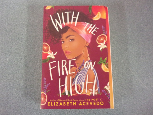 With the Fire on High by Elizabeth Acevedo (Trade Paperback)