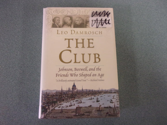 The Club: Johnson, Boswell, and the Friends Who Shaped an Age by Leo Damrosch (Ex-Library HC/DJ)