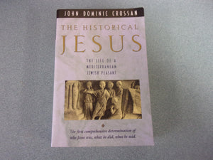 The Historical Jesus: The Life of a Mediterranean Jewish Peasant by John Dominic Crossan (Paperback)