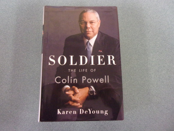 Soldier: The Life of Colin Powell by Karen DeYoung (HC/DJ)