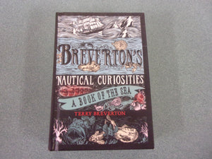 Breverton's Nautical Curiosities: A Book Of The Sea by Terry Breverton (HC)