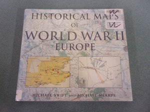 Historical Maps of World War II Europe by Michael Swift (Ex-Library HC/DJ)