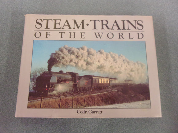 Steam Trains of the World by Colin Garratt (Oversized HC/DJ)