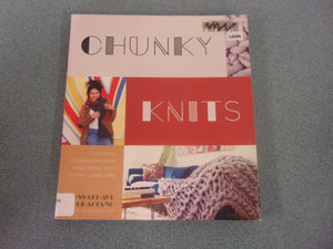 Chunky Knits: Cozy Hats, Scarves and More Made Simple with Extra-Large Yarn by Alyssarhaye Graciano (Ex-Library Paperback)