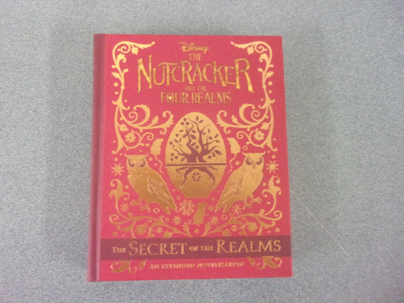 The Nutcracker and the Four Realms: The Secret of the Realms by Meredith Rusu (HC)