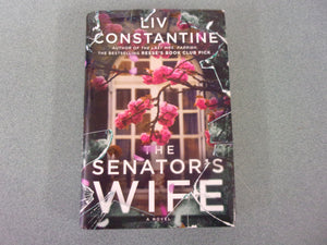 The Senator's Wife by Liv Constantine (HC/DJ) 2023!