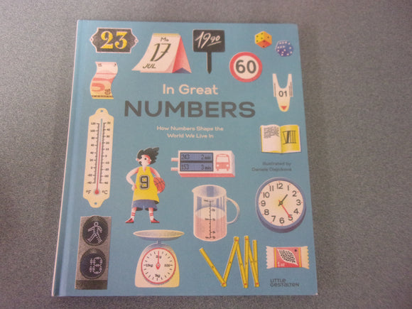 In Great Numbers: How Numbers Shape the World We Live In by Isabel Thomas (HC)