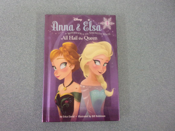 All Hail the Queen: Anna & Elsa, Book 1 by Erica David (Paperback)