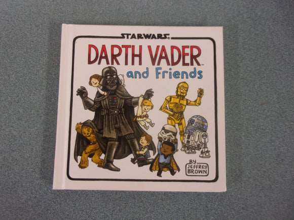 Star Wars: Darth Vader and Friends by Jeffrey Brown (Small Format HC)