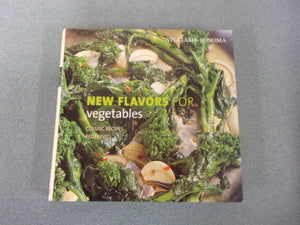 Williams-Sonoma New Flavors for Vegetables: Classic Recipes Redefined by Jodi Liano (HC/DJ)