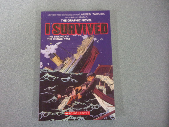 I Survived the Sinking of the Titanic, 1912: I Survived Graphix, Book 1 by Lauren Tarshis (Paperback Graphic Novel)