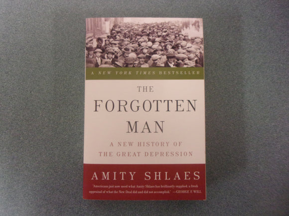 The Forgotten Man: A New Hisory of The Great Depression by Amity Shlaes (Trade Paperback)