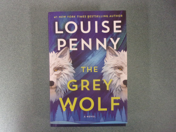 The Grey Wolf: Chief Inspector Gamache, Book 19 by Louise Penny (HC/DJ) 2024!