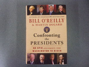 Confronting the Presidents: No Spin Assessments from Washington to Biden by Bill O'Reilly & Martin Dugard (HC/DJ) 2024!