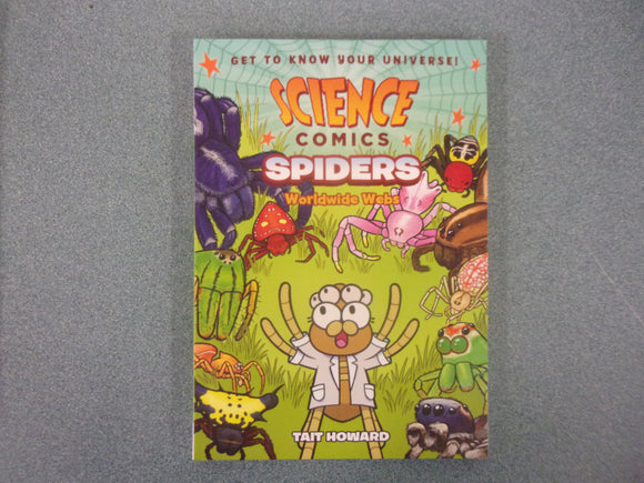 Spiders, Worldwide Webs: Science Comics by Tait Howead (Paperback)