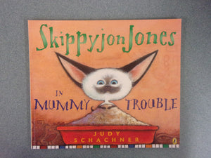 Skippyjon Jones In Mummy Trouble by Judy Schachner (Paperback)