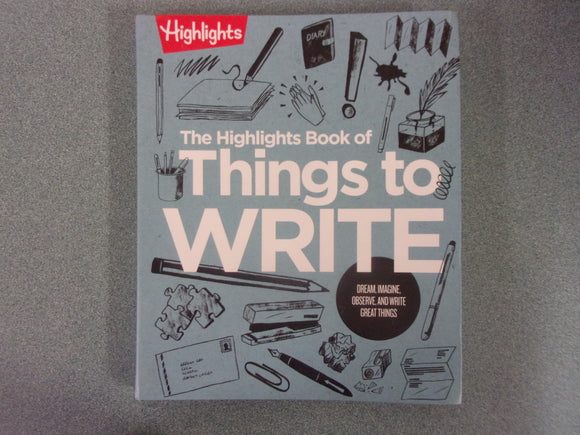 The Highlights Book of Things to Write by Highlights Magazine (Paperback)